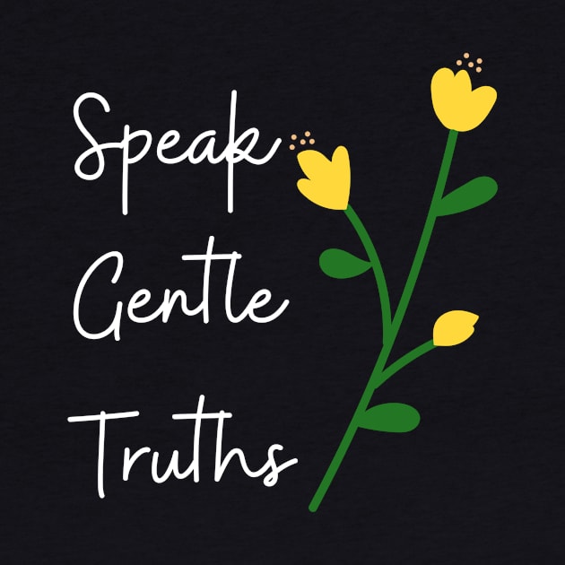 Gentle Truth Cute Funny Gift Sarcastic Happy Fun Introvert Awkward Geek Hipster Silly Inspirational Motivational Gift by EpsilonEridani